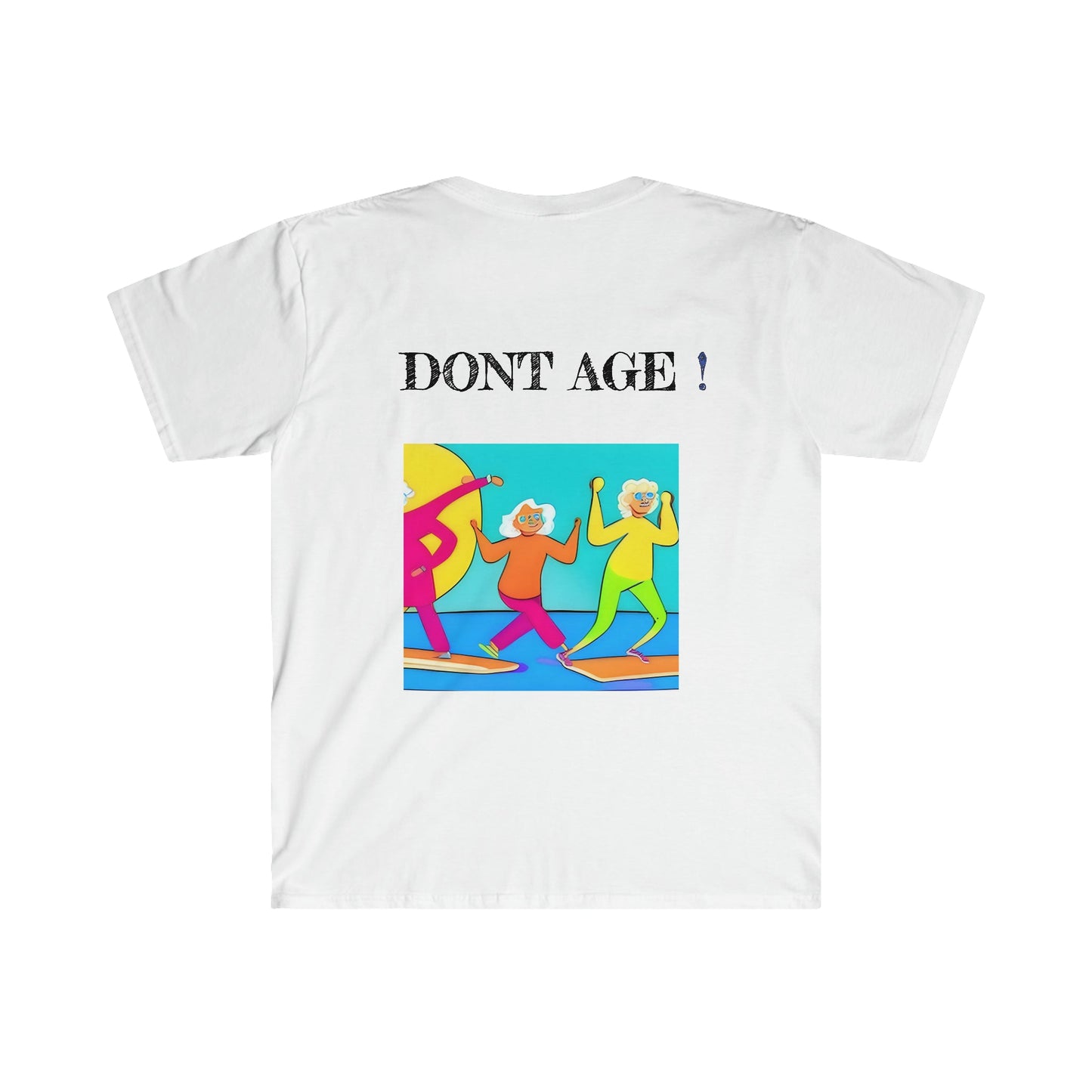 Fuc_Fifty Don't Age! Unisex Soft T-Shirt - Premium T-Shirt from Printify - Just $25.12! Shop now at AdventureParent