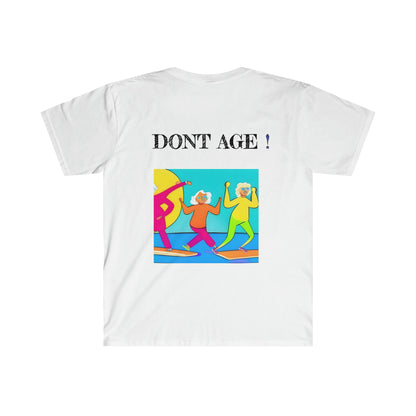 Fuc_Fifty Don't Age! Unisex Soft T-Shirt - Premium T-Shirt from Printify - Just $25.12! Shop now at AdventureParent